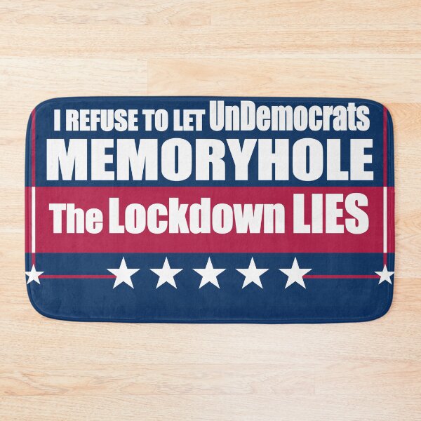 Item preview, I Refuse to UnDemocrats Memoryhole The Lockdown Lies designed and sold by Swabcraft.