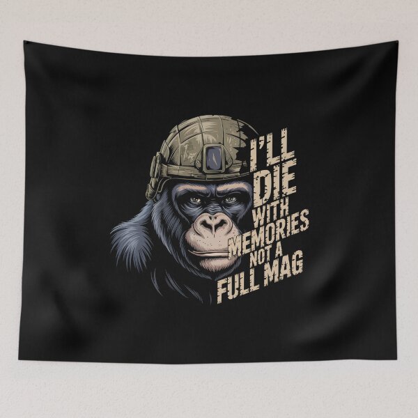 Item preview, I'll Die With Memories Not A Full Mag – Military Gorilla designed and sold by GRABAPSHOP.