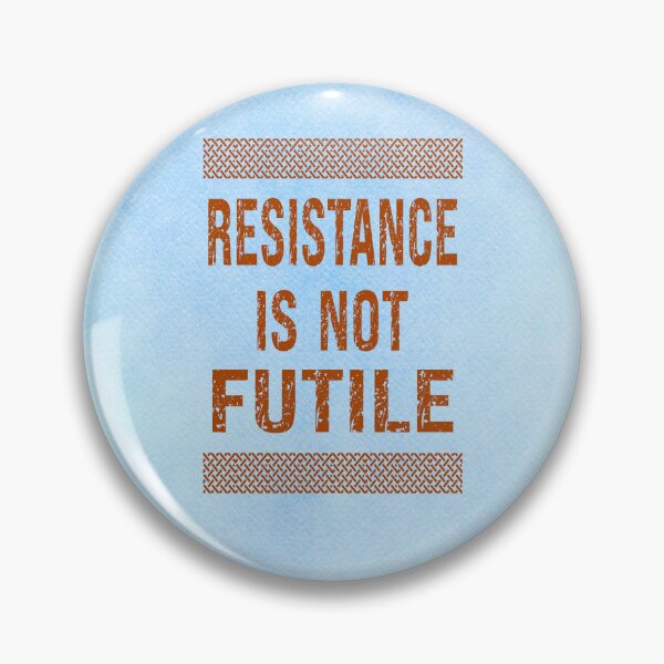 Item preview, Resistance Is Not Futile designed and sold by MysticOzzy.