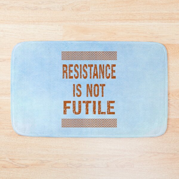 Item preview, Resistance Is Not Futile designed and sold by MysticOzzy.