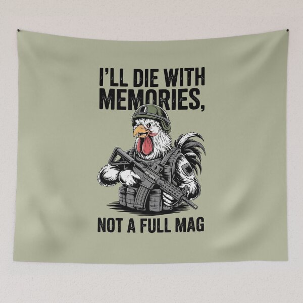 Item preview, Tactical Rooster, I'll Die In Memories Not a Full Mag  designed and sold by MichalWeider.