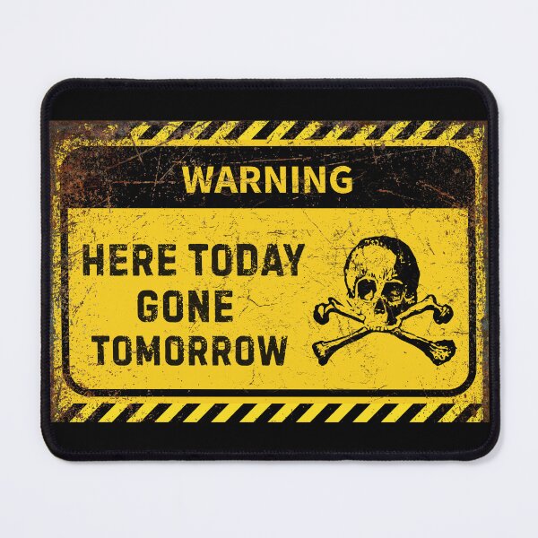 Item preview, Here Today, Gone Tomorrow – Grunge Skull Warning Sign designed and sold by Psycho-Crazy.