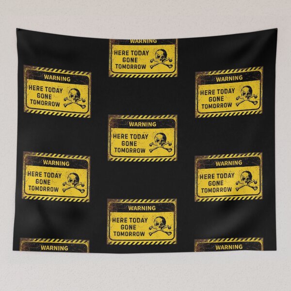 Item preview, Here Today, Gone Tomorrow – Grunge Skull Warning Sign designed and sold by Psycho-Crazy.