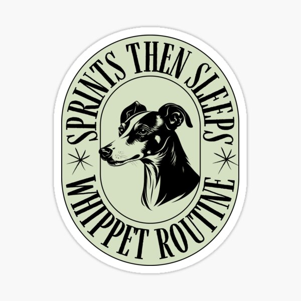 Item preview, Whippet Routine – Sprints Then Sleeps designed and sold by Honominu.
