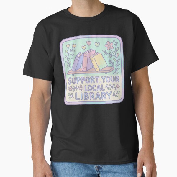 Item preview, Support Your Local Library Cute designed and sold by TomFrontierArt.