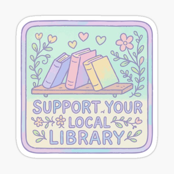 Item preview, Support Your Local Library Cute designed and sold by TomFrontierArt.