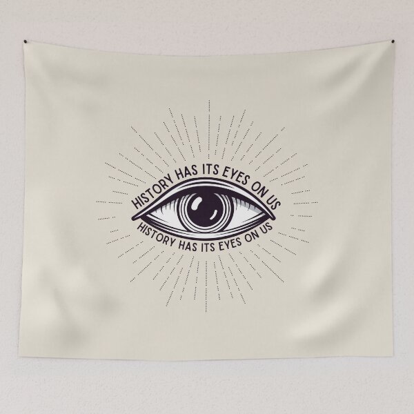 Item preview, History has its eyes on us designed and sold by DesignCollectiv.