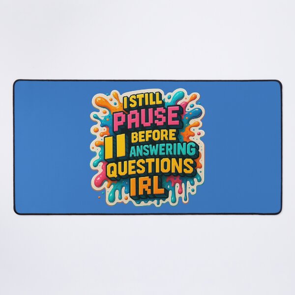 Item preview, Pause button for IRL questions – Gaming meets humor designed and sold by Girih.
