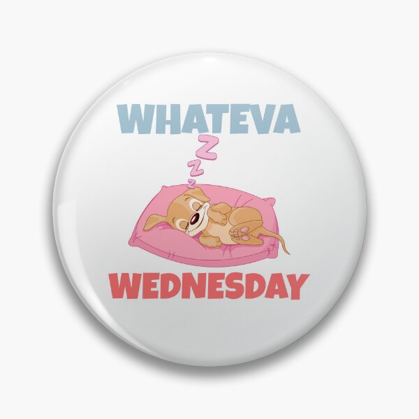 Item preview, Whateva Wednesday, Midweek mood. designed and sold by BoldInfinity.store.