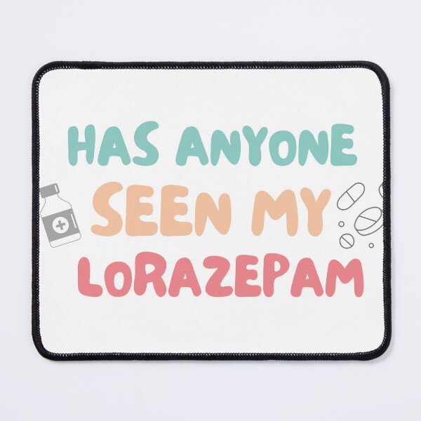 Item preview, Has anyone seen my lorazepam design Funny anxiety quote for introverts and stressball personalities designed and sold by puurfectcat.