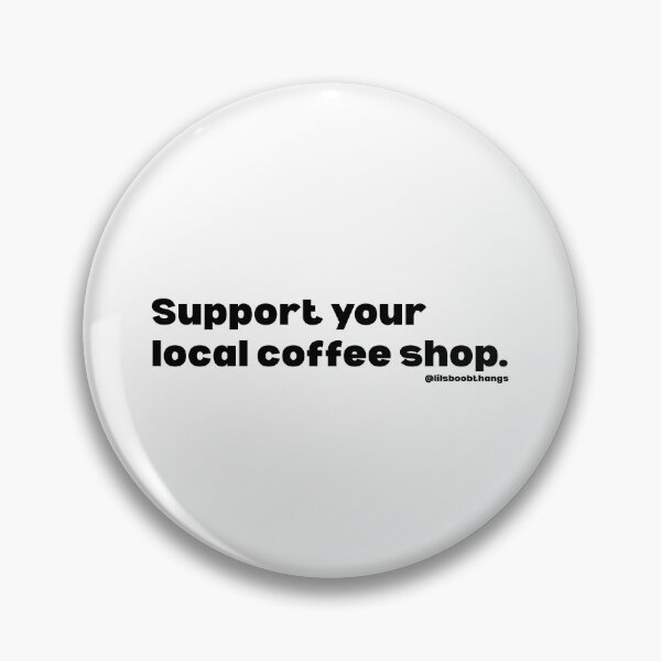 Item preview, Support your local coffee shop. V1, black | @lilsboobthangs designed and sold by lilsboobthangs.