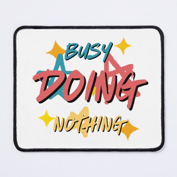 Item preview, Busy Doing Nothing – Funny Lazy Day Quote Design designed and sold by It's Wheelie Cool.