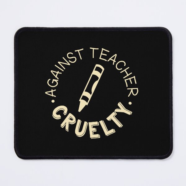 Item preview, against teacher cruelty designed and sold by jazzydevil.