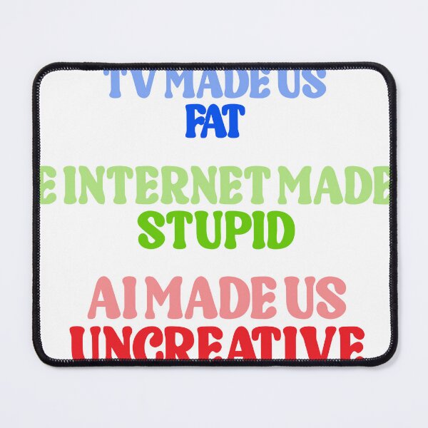 Item preview, Fat, Stupid, Uncreative designed and sold by VisionWind.