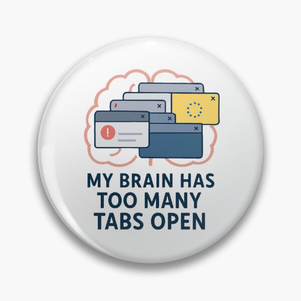 Item preview, My Brain Has Too Many Tabs Open - Funny Overwhelmed Quote Graphic designed and sold by sammgdesign.