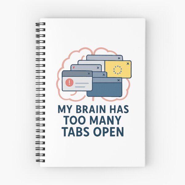 Item preview, My Brain Has Too Many Tabs Open - Funny Overwhelmed Quote Graphic designed and sold by sammgdesign.