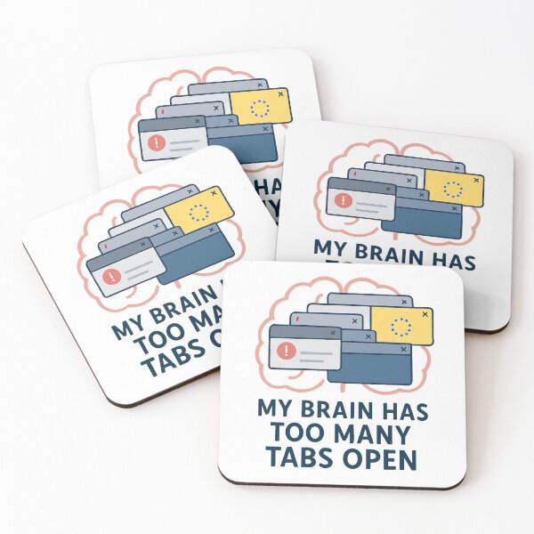 Item preview, My Brain Has Too Many Tabs Open - Funny Overwhelmed Quote Graphic designed and sold by sammgdesign.