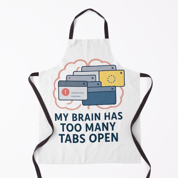 Item preview, My Brain Has Too Many Tabs Open - Funny Overwhelmed Quote Graphic designed and sold by sammgdesign.
