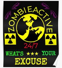 ZOMBIE-ACTIVE WHAT'S YOUR EXCUSE Poster