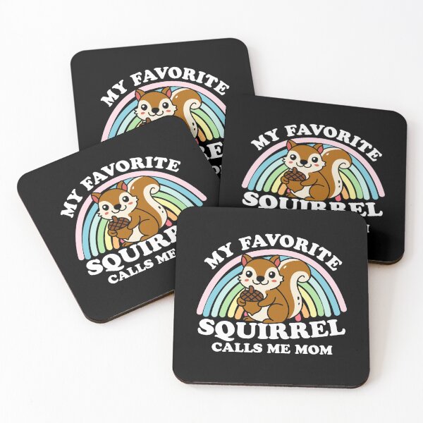 Item preview, My Favorite Squirrel Calls Me Mom designed and sold by NQArtist.