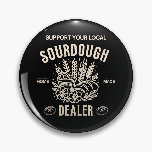 Item preview, SUPPORT YOUR LOCAL HOME MADE SOURDOUGH  designed and sold by Alberto Dominguez.