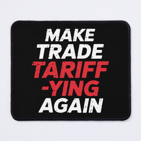Item preview, Make Trade Tariff-ying Again | Funny Political Pun designed and sold by TeeByDesignsCo®.