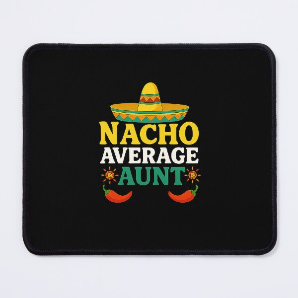 Item preview, Funny Nacho Average Aunt Sombrero Happy Cinco De Mayo designed and sold by diyoor.