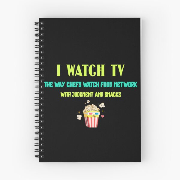 Item preview, I watch TV the way chefs watch food network — with judgment and snacks. Watching TV designed and sold by GraphicallyInklined.
