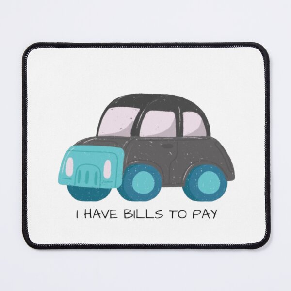 Item preview, I have bills to pay designed and sold by Prettythings30.