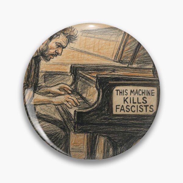 Dorian Wallace Piano Player - This Machine Kills Fascists Pin