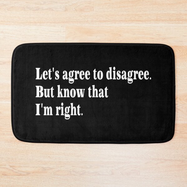 Item preview, Let's Agree To Disagree But Know That I'm Right Stickers designed and sold by EthosWear.