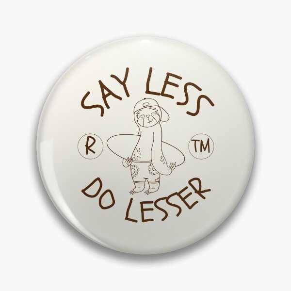Item preview, Sloth say less designed and sold by Peerless-Prime.
