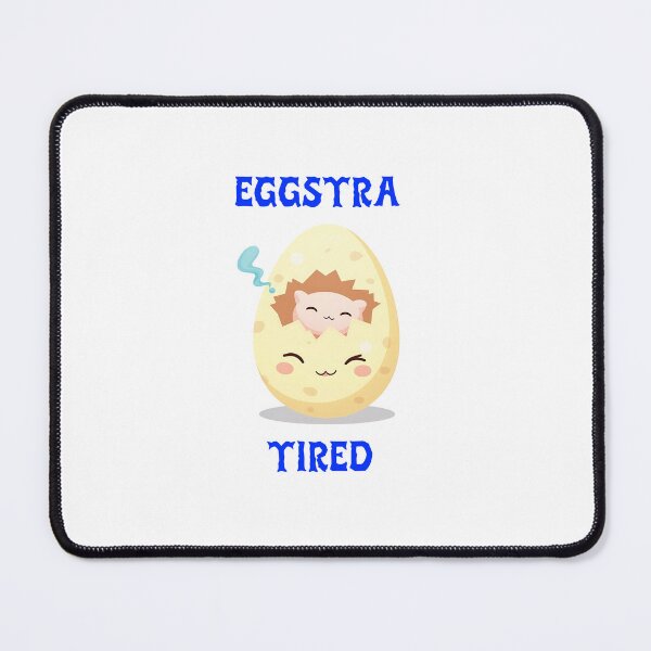 Item preview, EGGSTRA TIRED designed and sold by gogettadriptees.