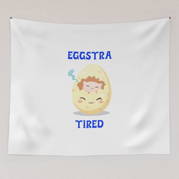 Item preview, EGGSTRA TIRED designed and sold by gogettadriptees.