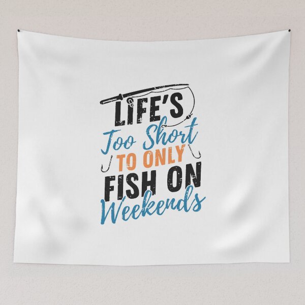 Item preview, Life's too short to only fish on weekends designed and sold by Sweetvoilet.