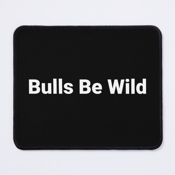 Item preview, Bulls Be Wild designed and sold by Text-based T-Shirts and Gifts.