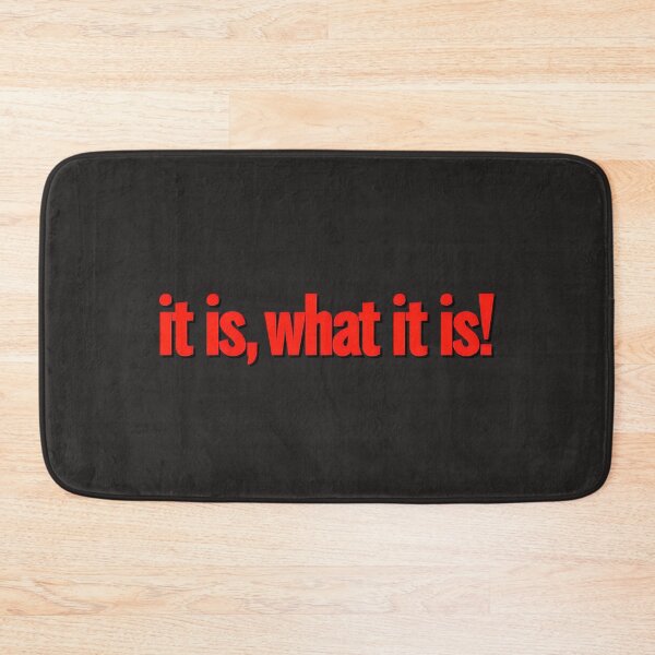 Item preview, It Is, What It Is! - Bold Red Text designed and sold by ArtisticDesignsbyLinda.