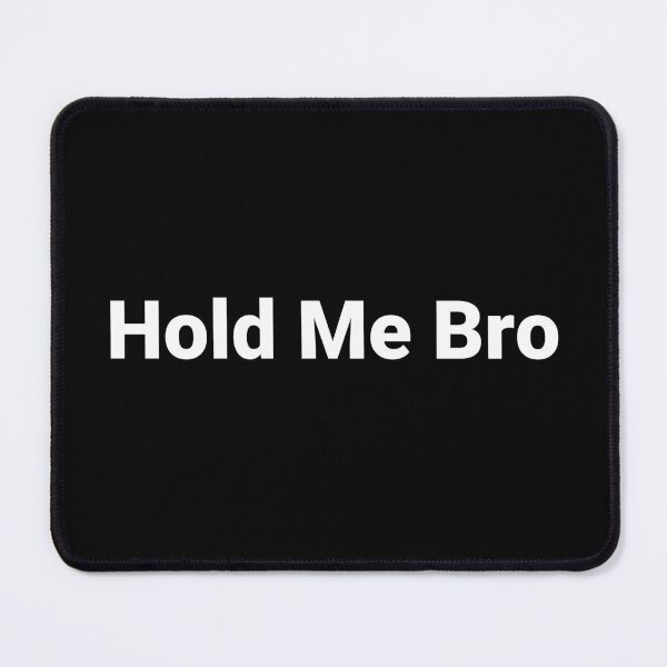 Item preview, Hold Me Bro designed and sold by Text-based T-Shirts and Gifts.