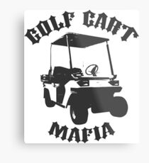 The Golf Cart Mafia Metal Print