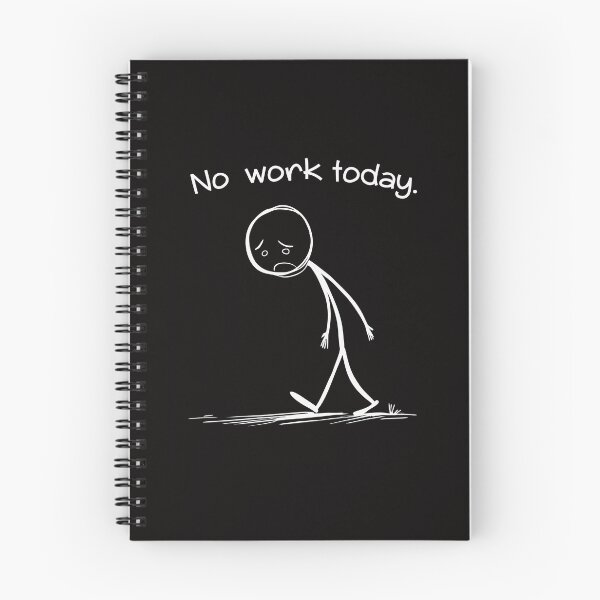 Item preview, No work Today Funny  Humor Casual  designed and sold by AxelBrook.