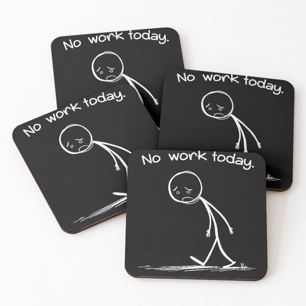 Item preview, No work Today Funny  Humor Casual  designed and sold by AxelBrook.