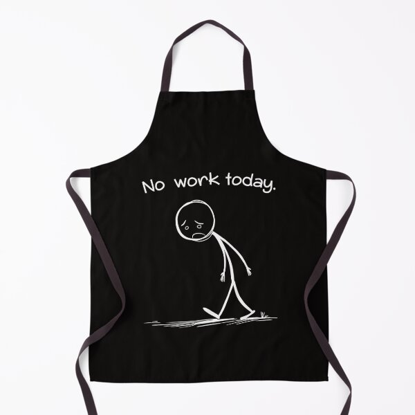 Item preview, No work Today Funny  Humor Casual  designed and sold by AxelBrook.