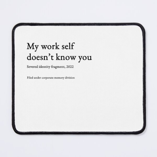Item preview, My work self doesn’t know you - black type #12 designed and sold by loeeriestudio.