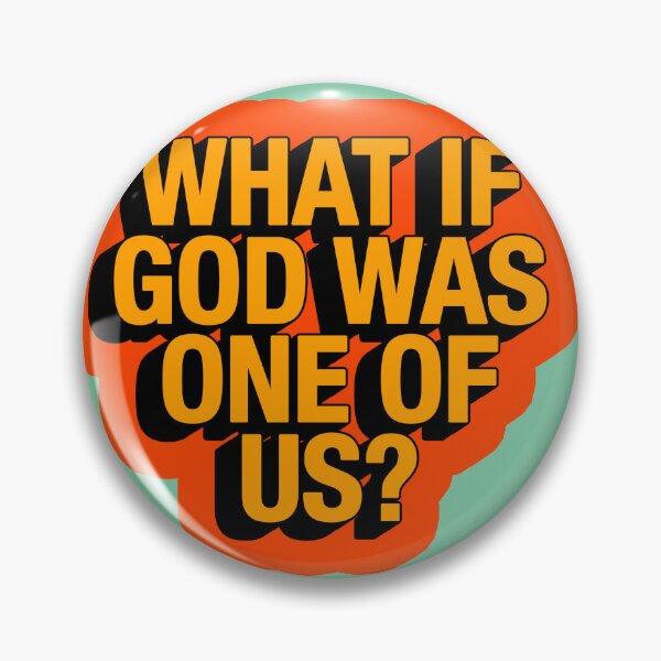 Item preview, WHAT IF HE WAS ONE OF US? designed and sold by The Turbulent Architect.