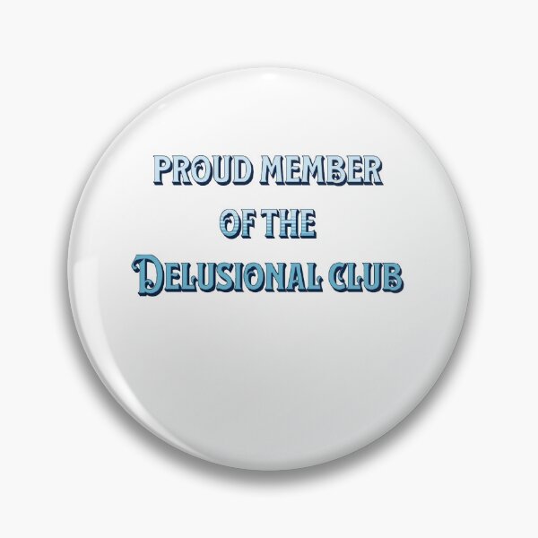 Item preview, Proud member of the Delusional club designed and sold by Artelily.