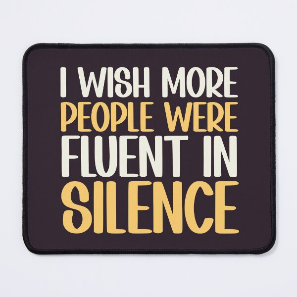Item preview, I Wish More People Were Fluent In Silence Antisocial Sarcastic Saying designed and sold by hiacynto.
