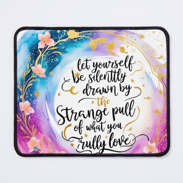 Item preview, Let yourself be silently drawn by the strange pull of what you truly love 14 designed and sold by Tom-Johnson.