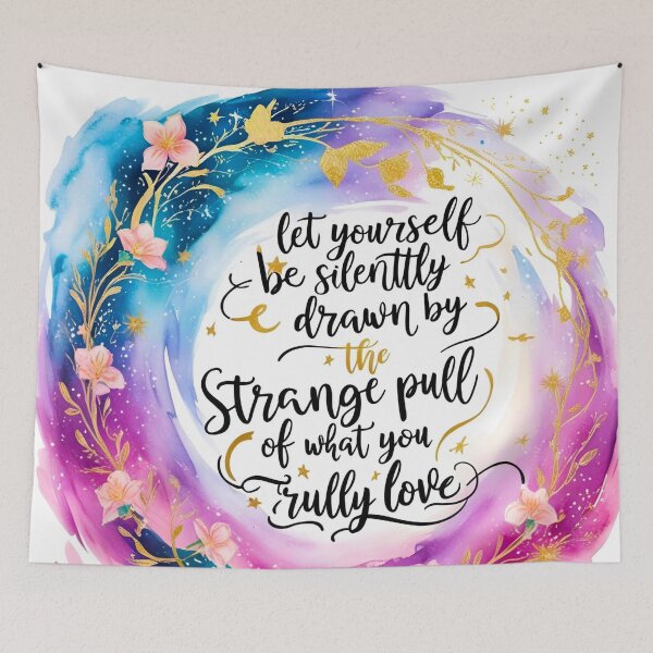 Item preview, Let yourself be silently drawn by the strange pull of what you truly love 14 designed and sold by Tom-Johnson.