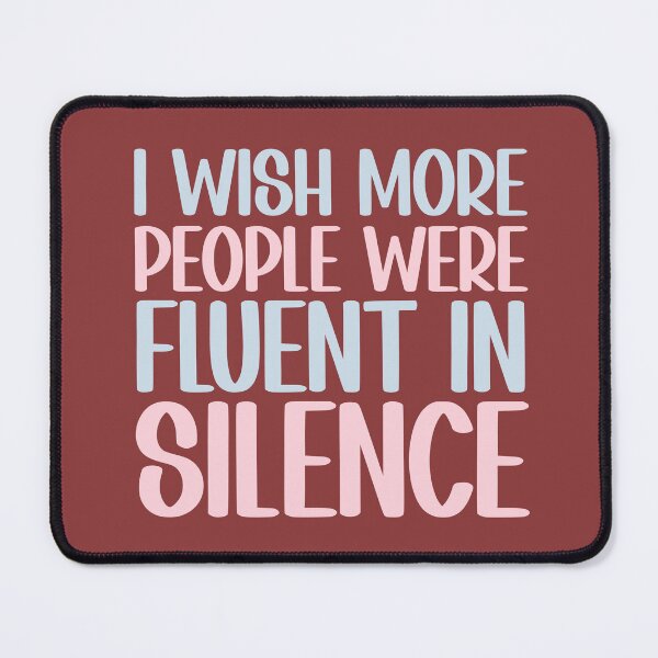 Item preview, I Wish More People Were Fluent In Silence Antisocial Sarcastic Saying designed and sold by hiacynto.