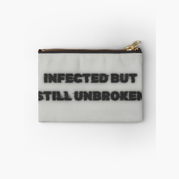 Item preview, Infected But Still Unbroken — Bold Survival Quote Design designed and sold by AIKNOCKTECK.